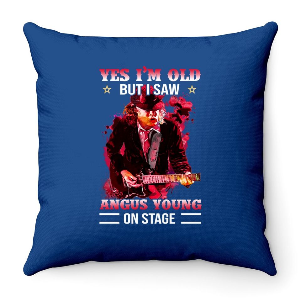 Yes I Am Old But I Saw Angus Young On Stage Throw Pillow