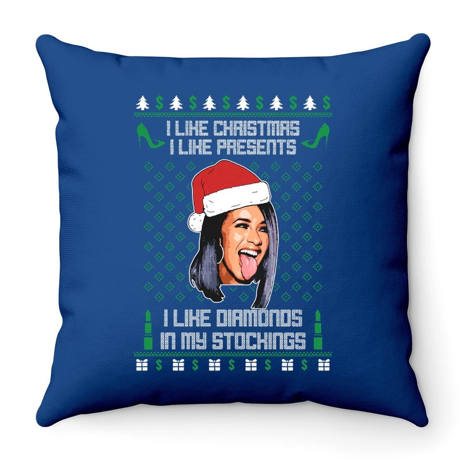 Cardi B I Like Christmas I Like Presents I Like Diamonds In My Stocking Throw Pillow