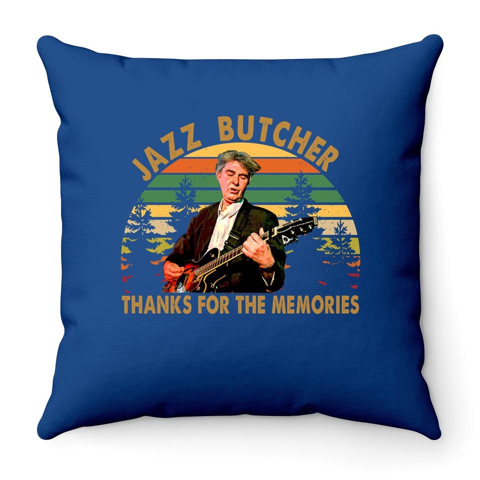 The Jazz Butcher Thanks For The Memories Throw Pillow