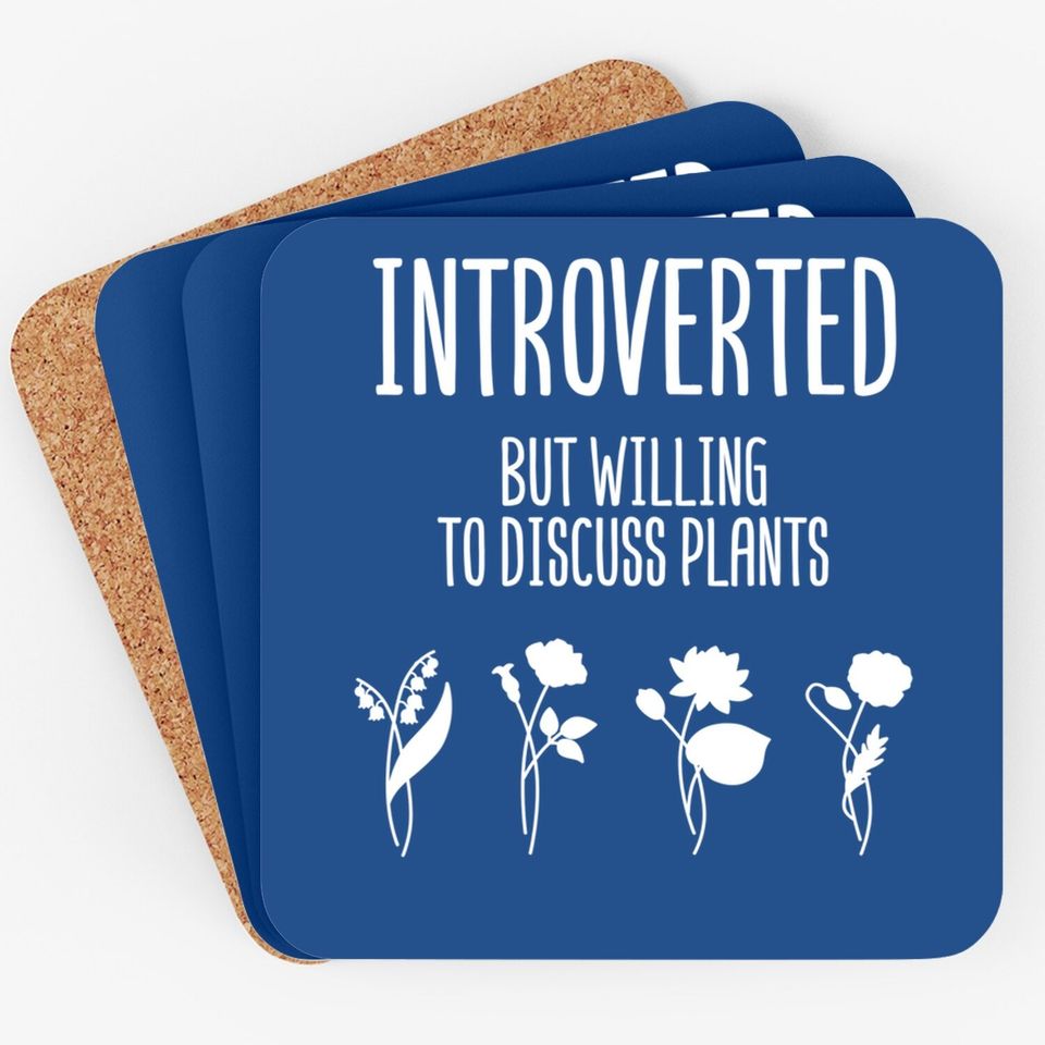 Introverted but Willing to Discuss Plants Gardening Lover Coasters