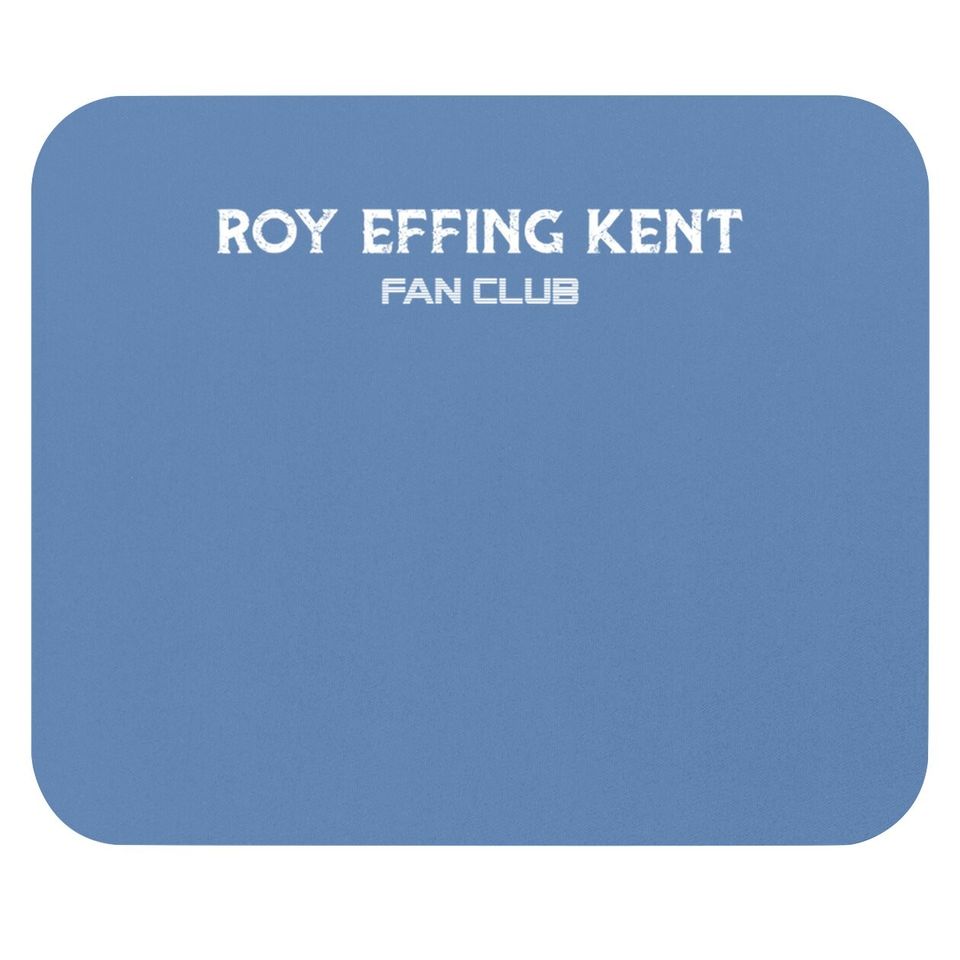 Roy Kent Fan Club Mouse Pads
