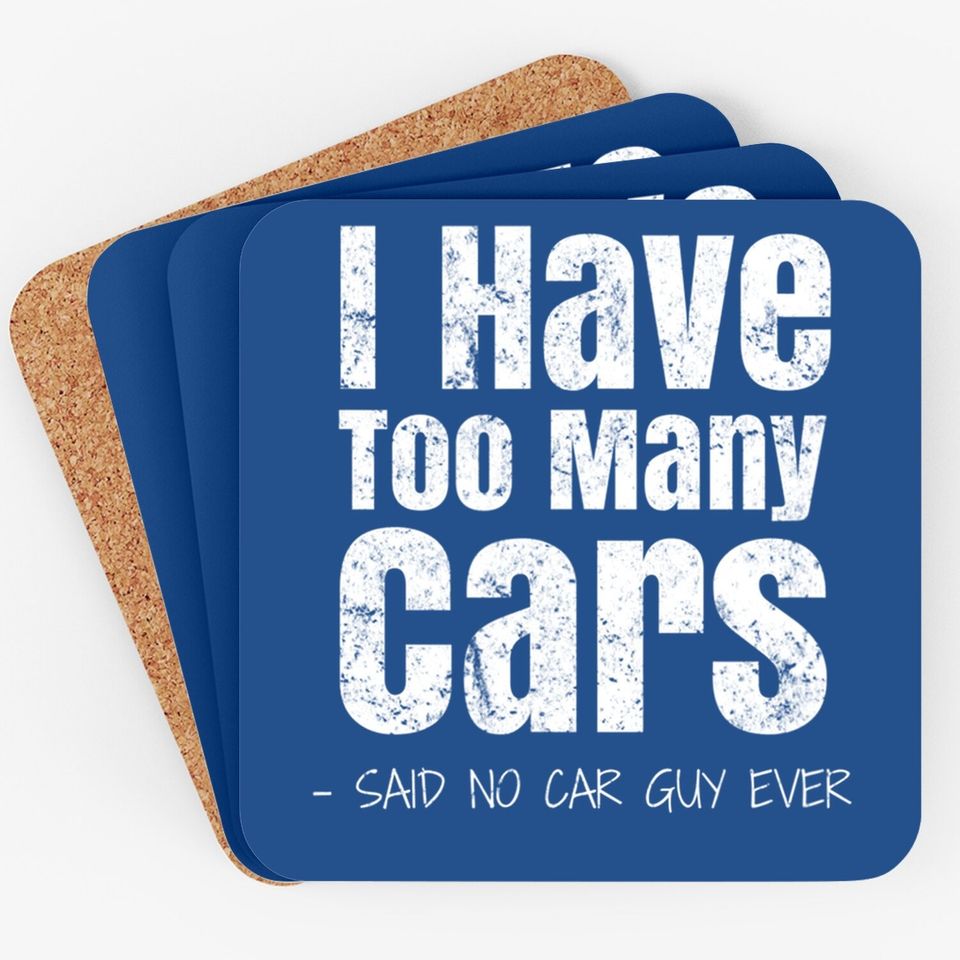 Mens Funny Car Guy  I Have Too Many Cars Coasters