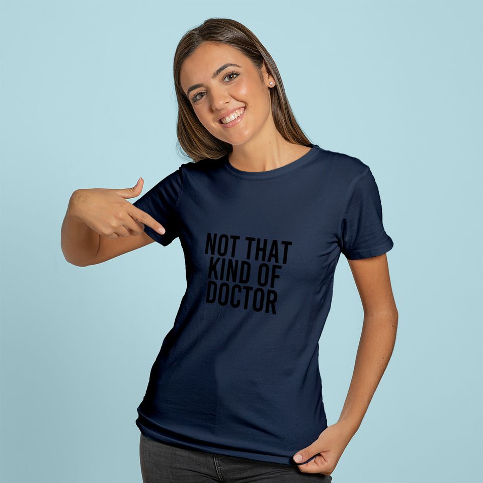 NOT THAT KIND OF DOCTOR Hoodie Funny Post Grad PhD Gift Idea