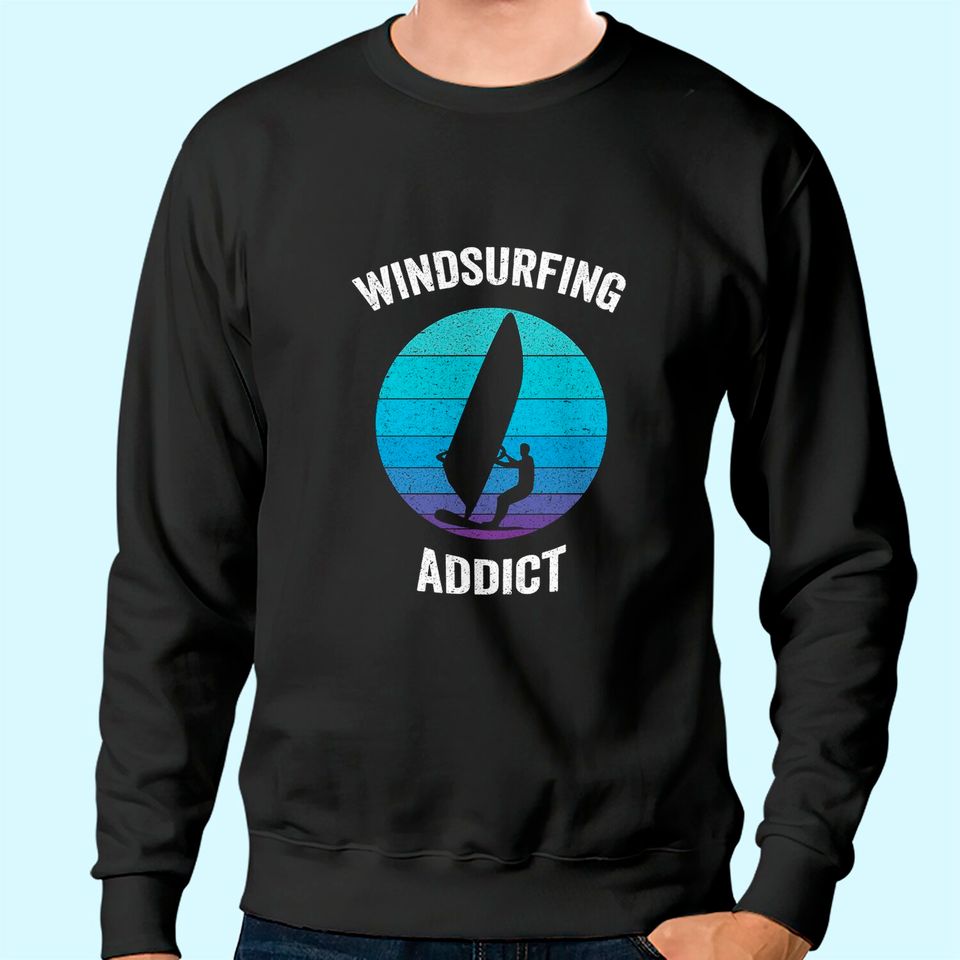 Windsurfing Addict Vintage Retro Wind Surfing Windsurf Sweatshirt