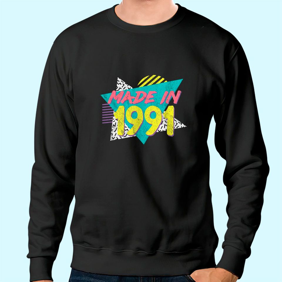 Made In 1991 Retro Vintage 30th Birthday Sweatshirt