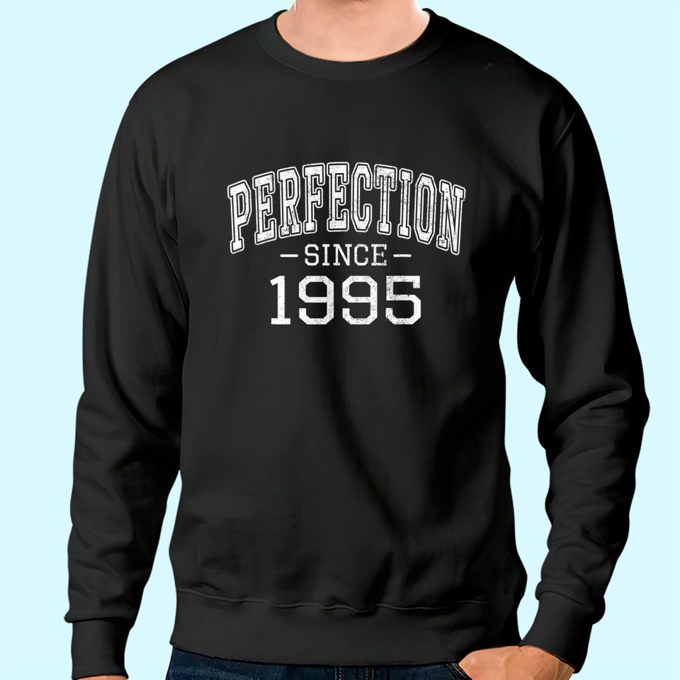 Perfection Since 1995 Vintage Style Born in 1995 Birthday Sweatshirt