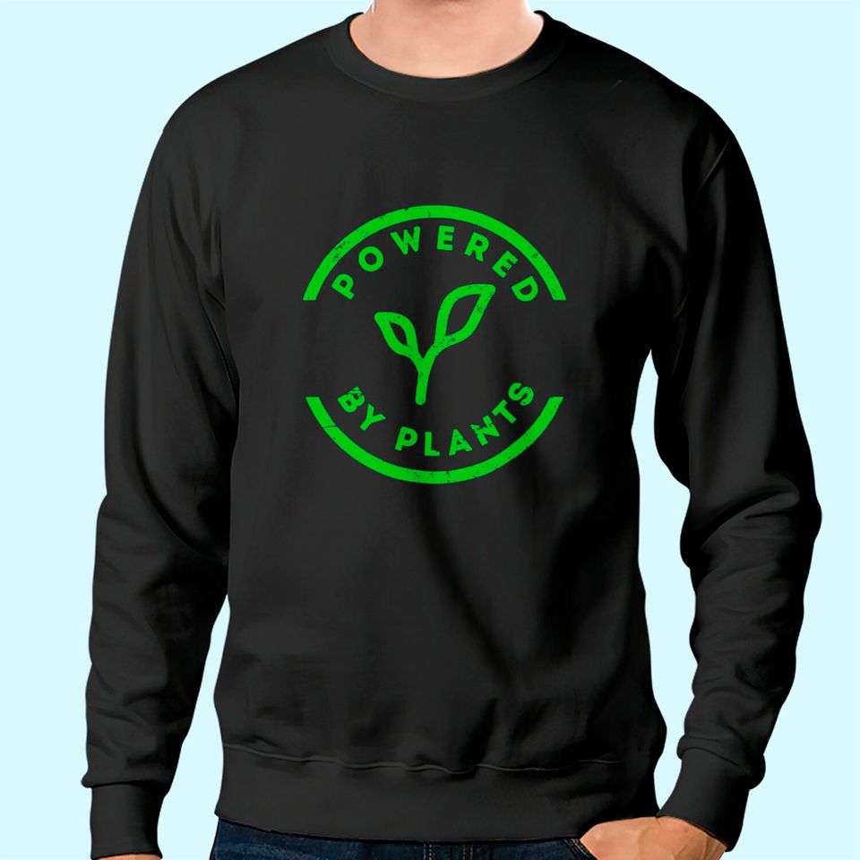Powered By Plants Sweatshirt Vegan Workout Sweatshirt