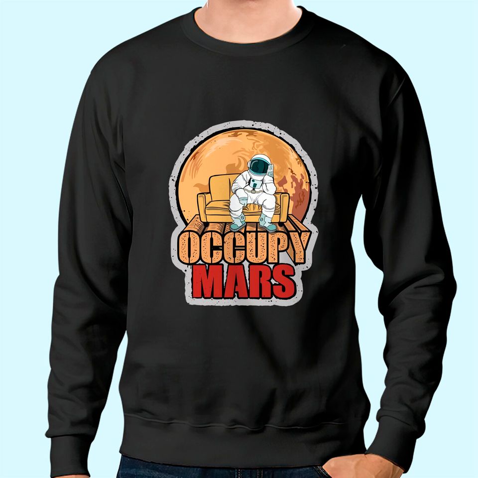 Elon Musk Occupy Mars Sweatshirt