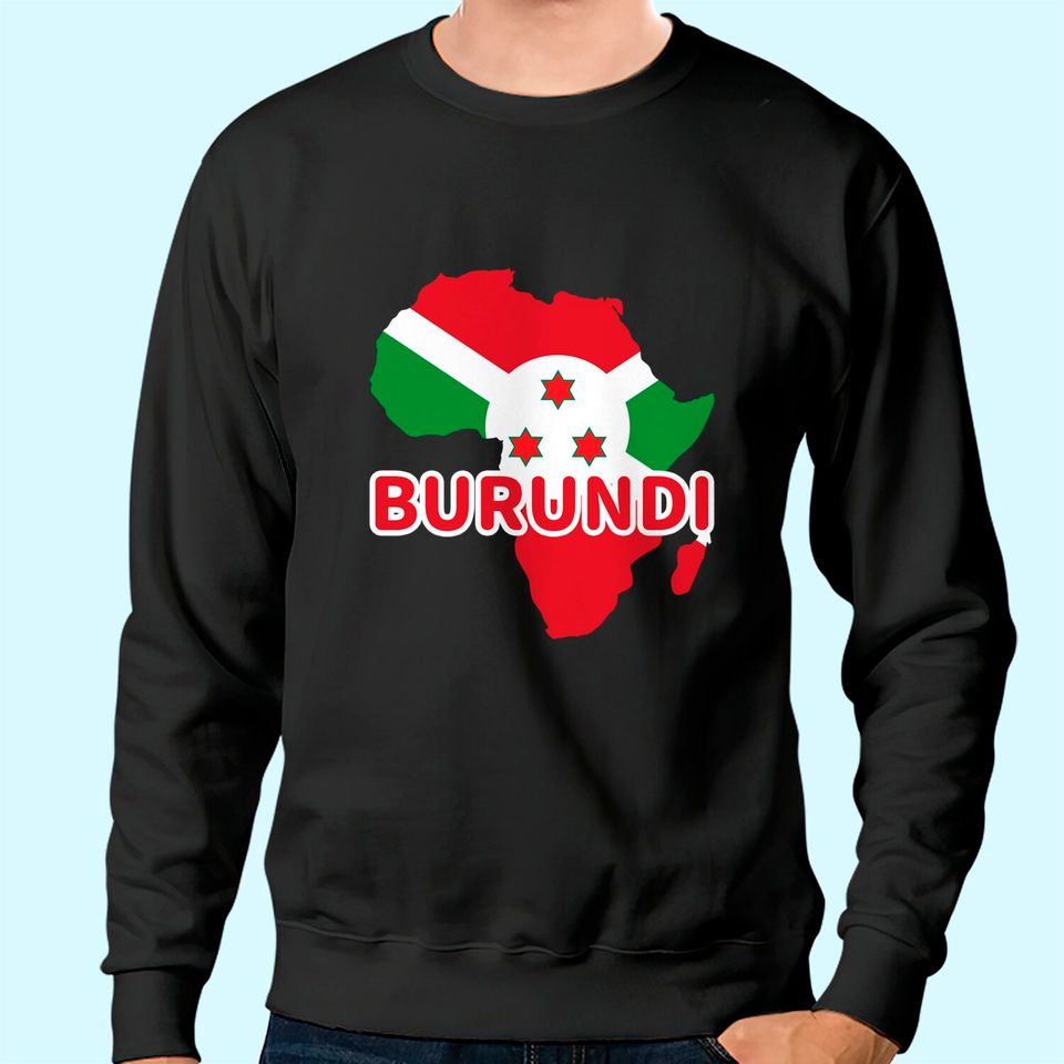 Burundi Flag Africa Map Raised Fist Sweatshirt