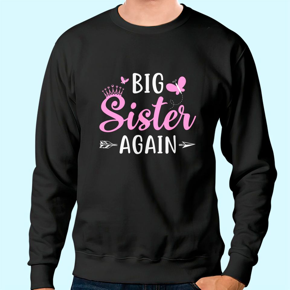 Big Sister again Sibling Older Daughter Arrow & Butterflies Sweatshirt