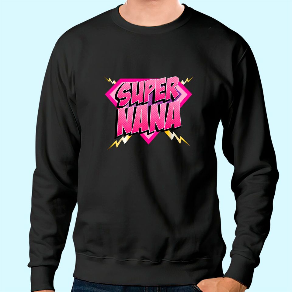 Super Nana Superhero Grandmother Comic Book Women Sweatshirt