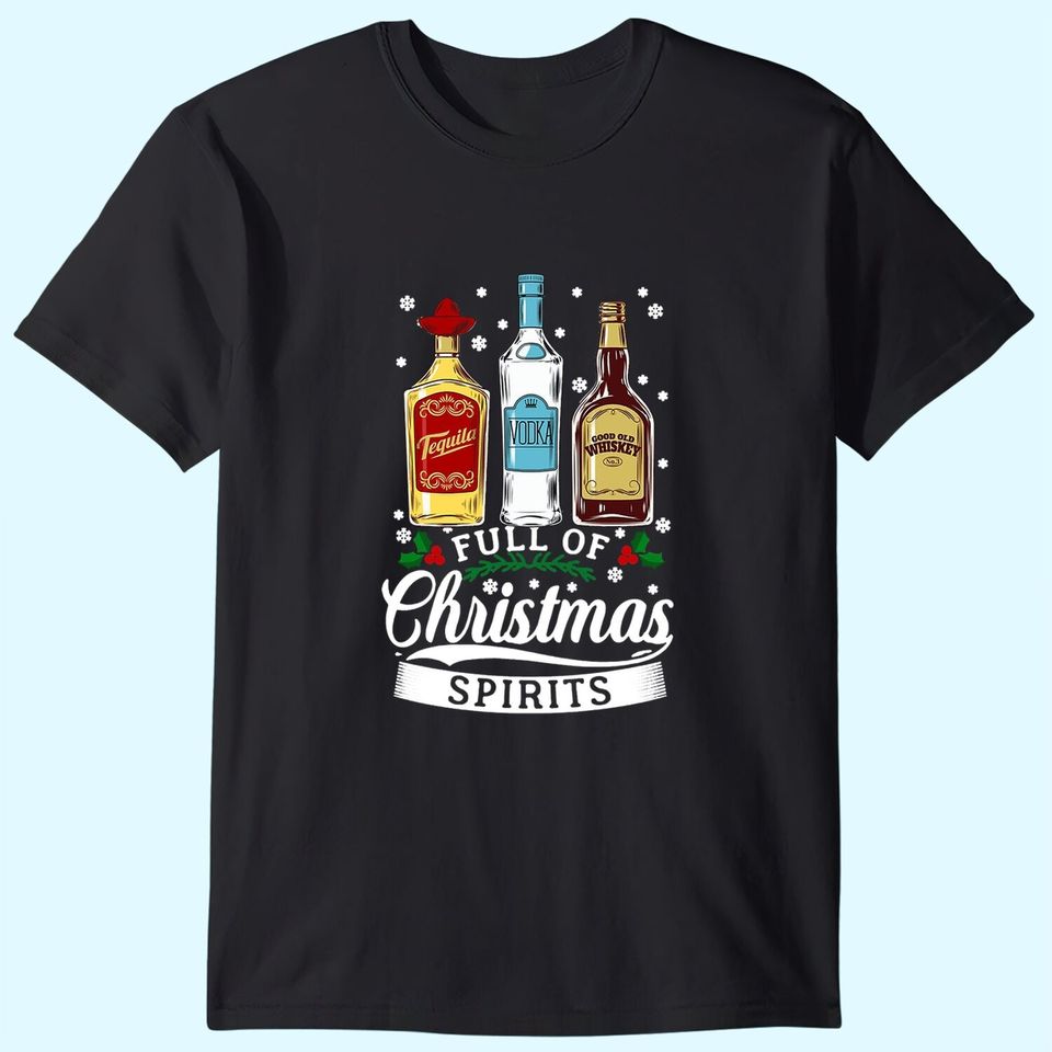 Full Of Christmas Spirits T-Shirts