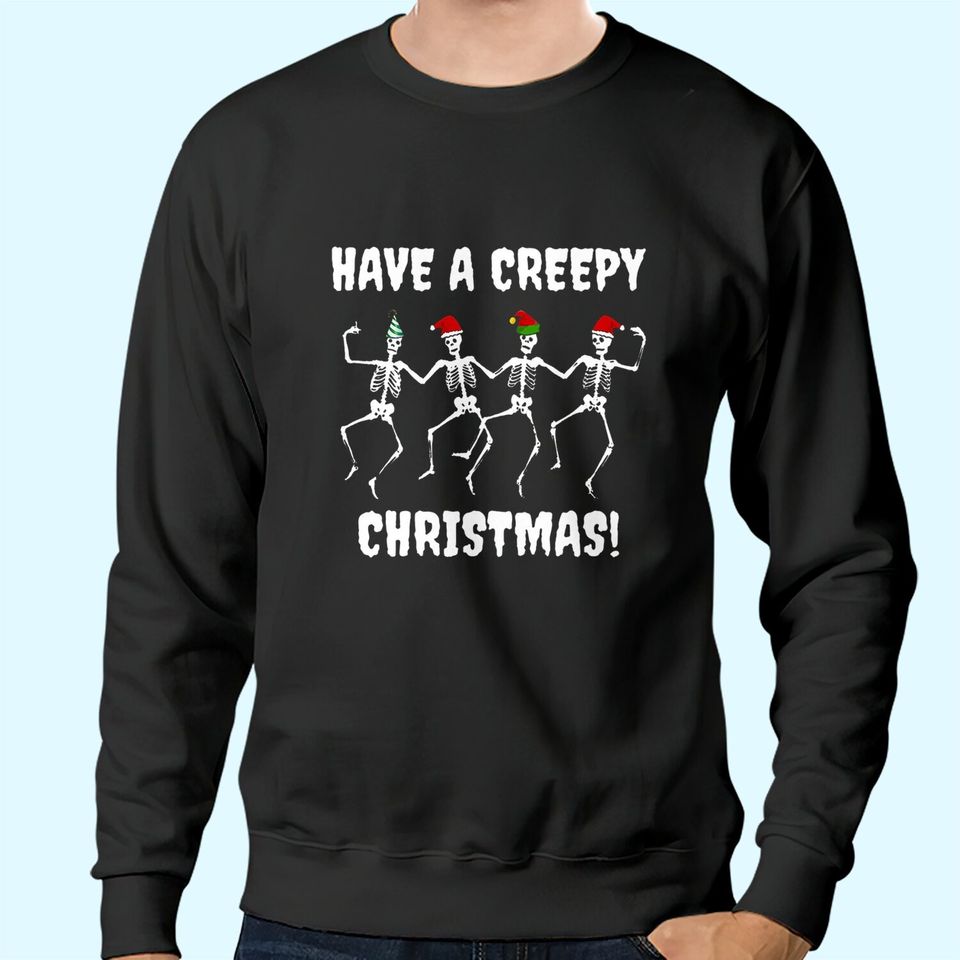 Have A Creepy Skeleton Cartoon Christmas Sweatshirts