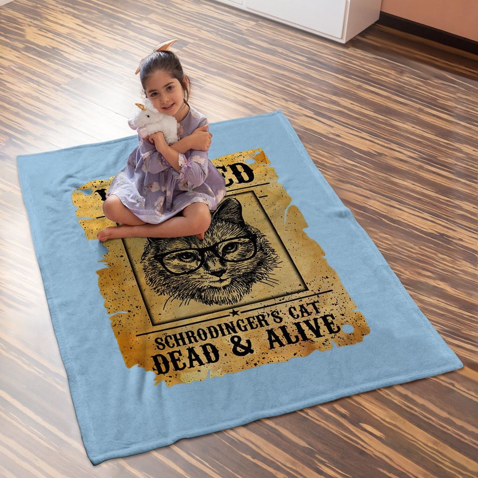 Wanted Dead Or Alive Schrodinger's Cat Funny Baby Blanket