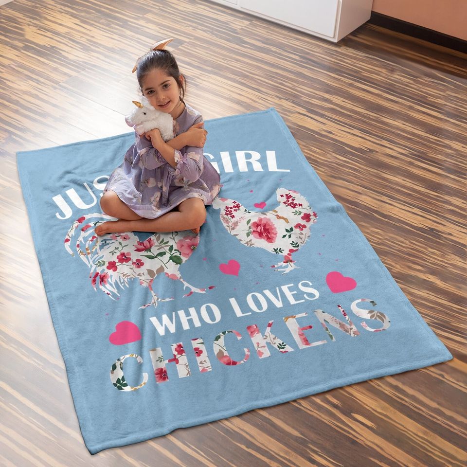 Just A Girl Who Loves Chickens, Cute Chicken Flowers Farm Baby Blanket
