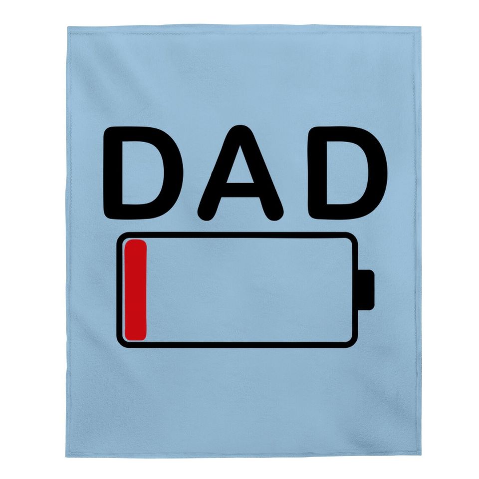 Dad Battery Low Funny Sarcastic Graphic Tired Parenting Fathers Day Baby Blanket