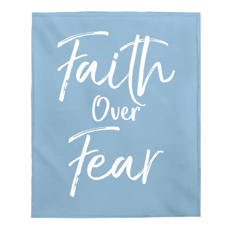 Cute Christian Worship Gift For Faith Over Fear Baby Blanket