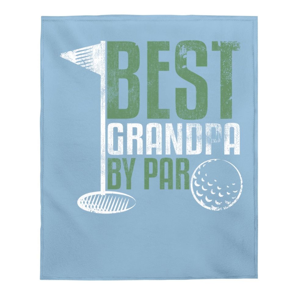 Best Grandpa By Par Father's Day Golf Grandad Golfing Gift Baby Blanket