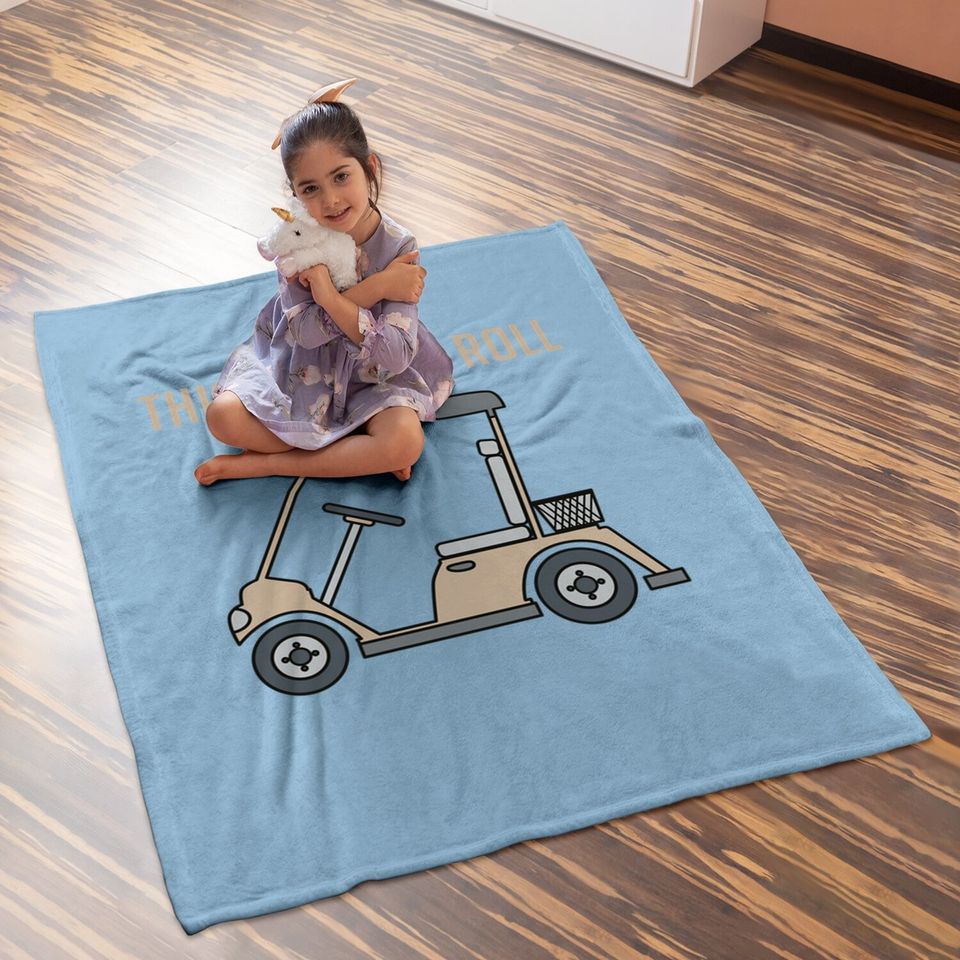 This Is How I Roll Golf Cart Funny Golfers Baby Blanket