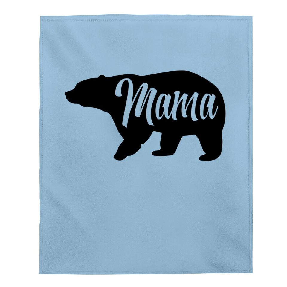 Mama Bear Baby Blanket Cute Funny Best Mom Of Boys Girls Cool Mothers Day Baby Blanket
