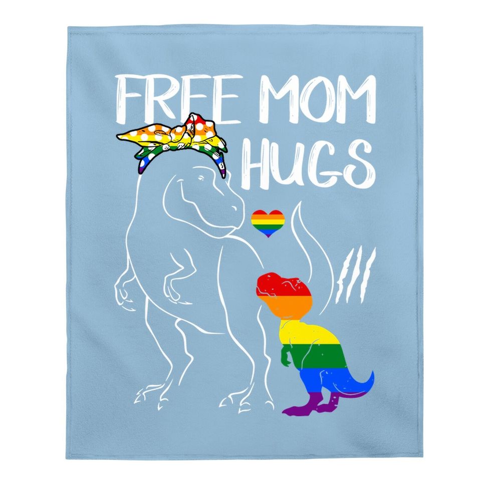 Free Mom Hugs Lgbt Pride Mama Dinosaur Rex Baby Blanket Gift