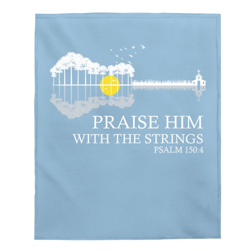 Praise Him With The Strings Christian Guitar Player Baby Blanket