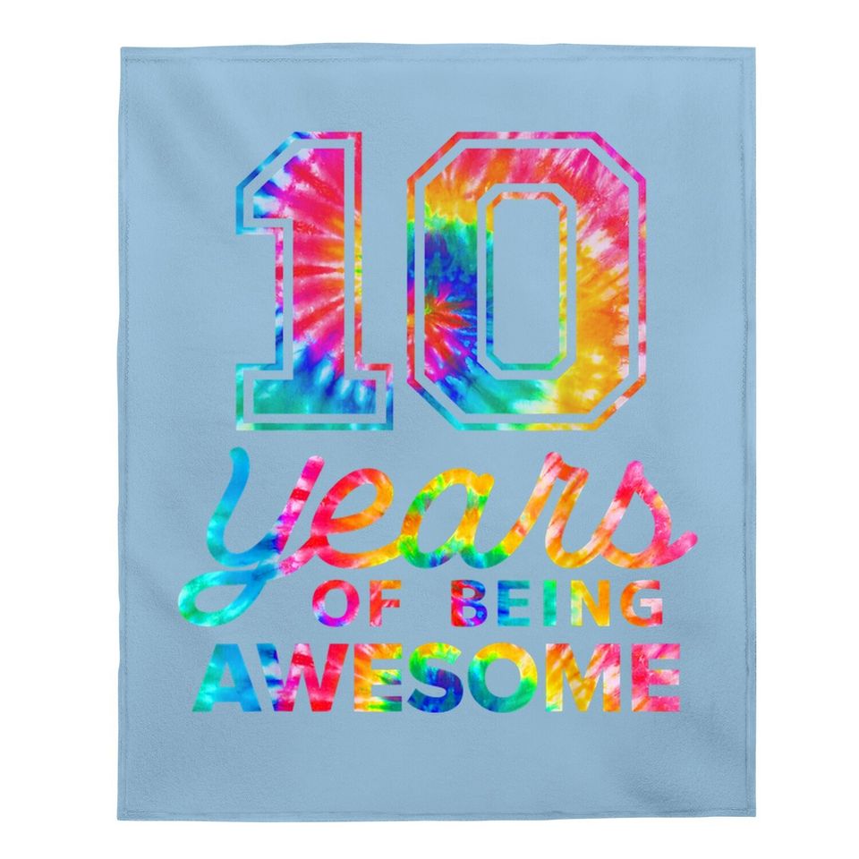 10th Birthday Tie Dye 10 Years Old Awesome Baby Blanket