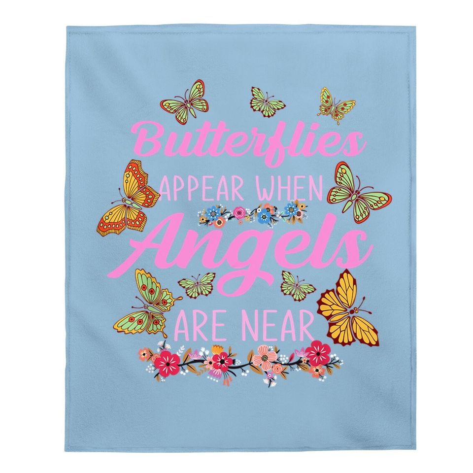 Butterflies Appear When Angels Are Near Butterfly Baby Blanket