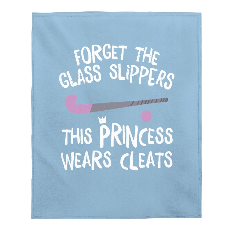 This Princess Wears Cleats Gift Design Field Hockey Baby Blanket