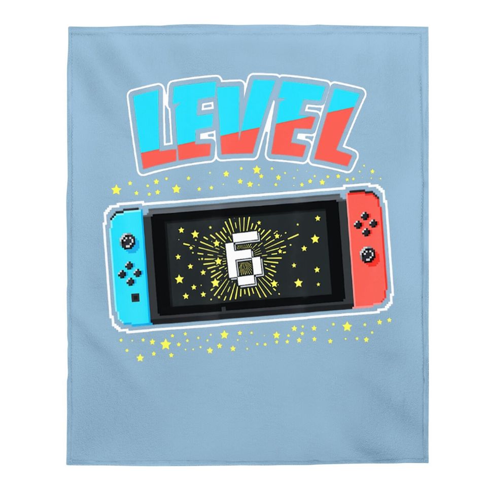 Level 6 Birthday T Boy 6 Years Old Video Games Baby Blanket