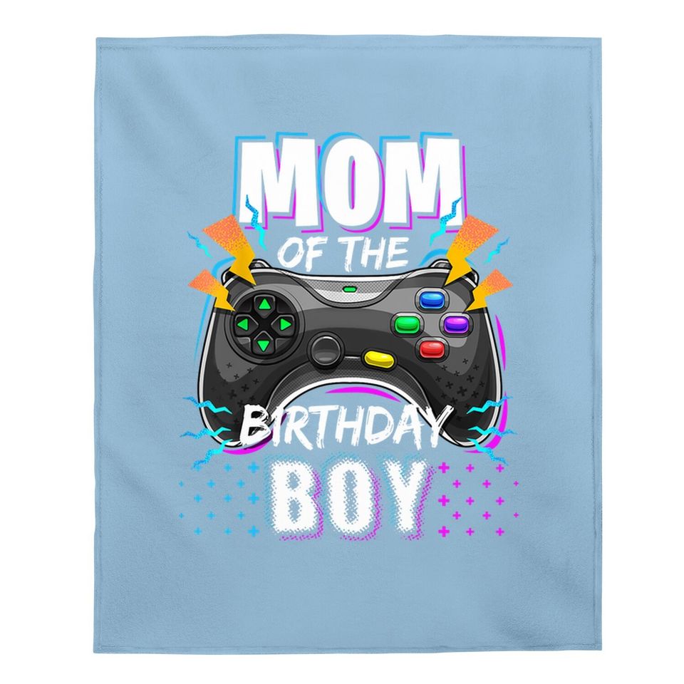 Mom Of The Birthday Boy Matching Video Gamer Baby Blanket