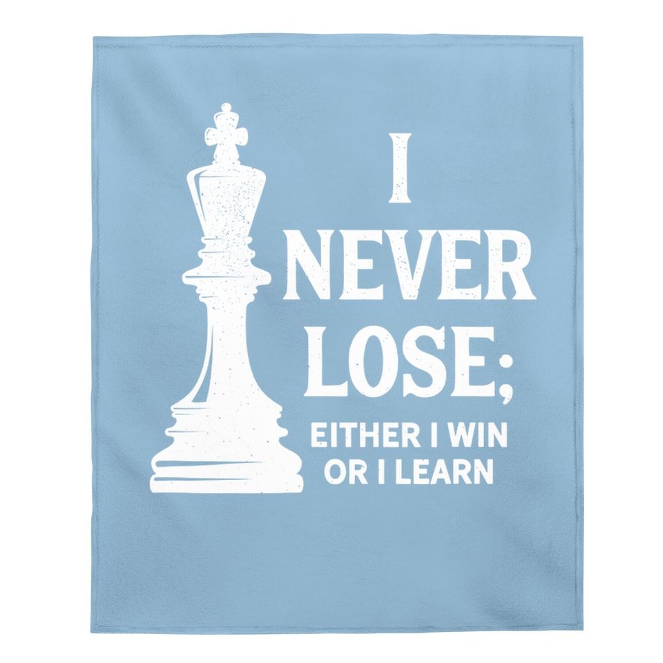 Classic Chess Design, I Never Lose; I Either Win Or Learn Baby Blanket
