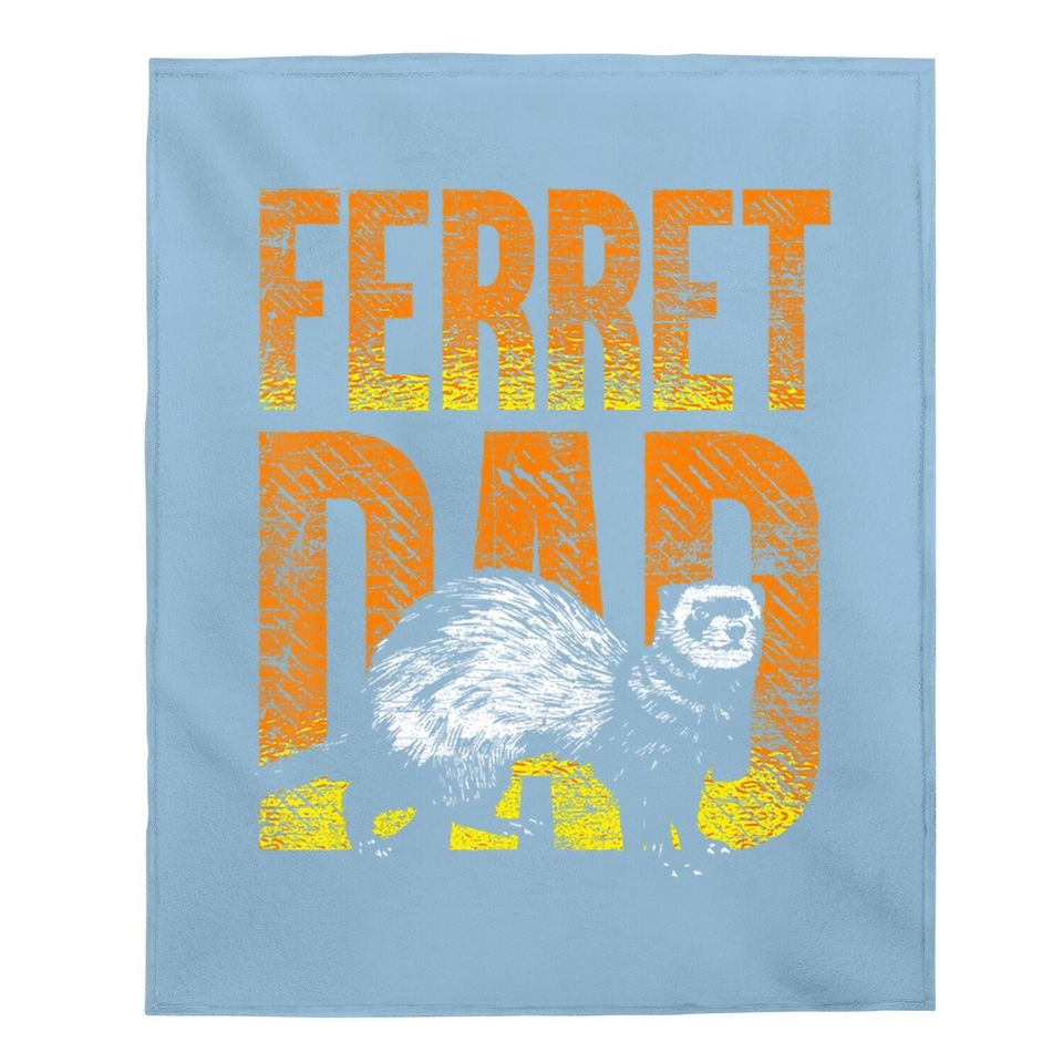 Ferret Dad Pet Baby Blanket