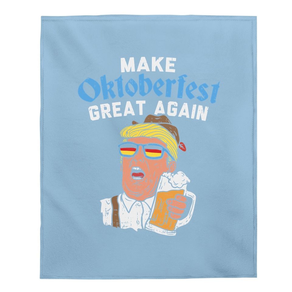 Make Oktoberfest Great Again Trump Drink Beer Baby Blanket