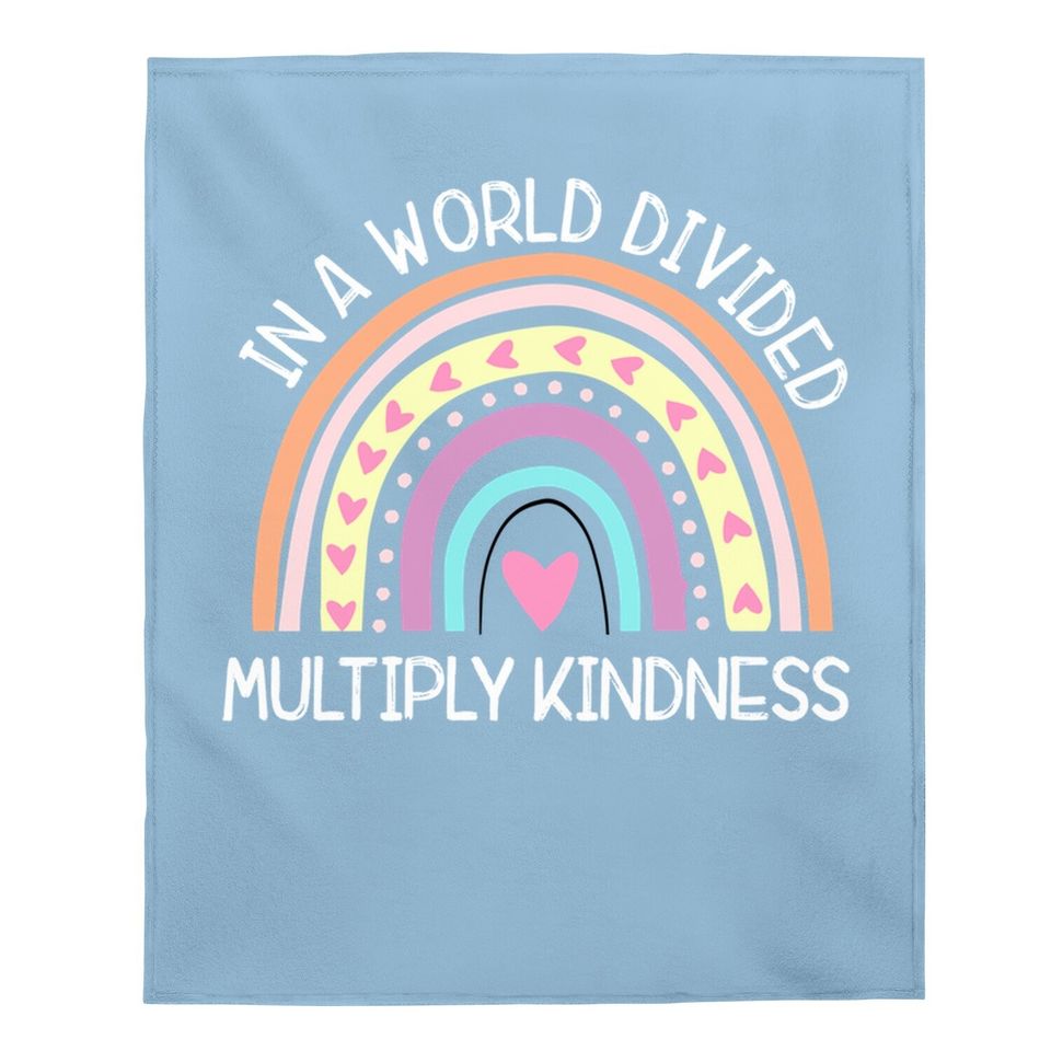 In World Divided Multiply Kindness Teacher Appreciation Baby Blanket