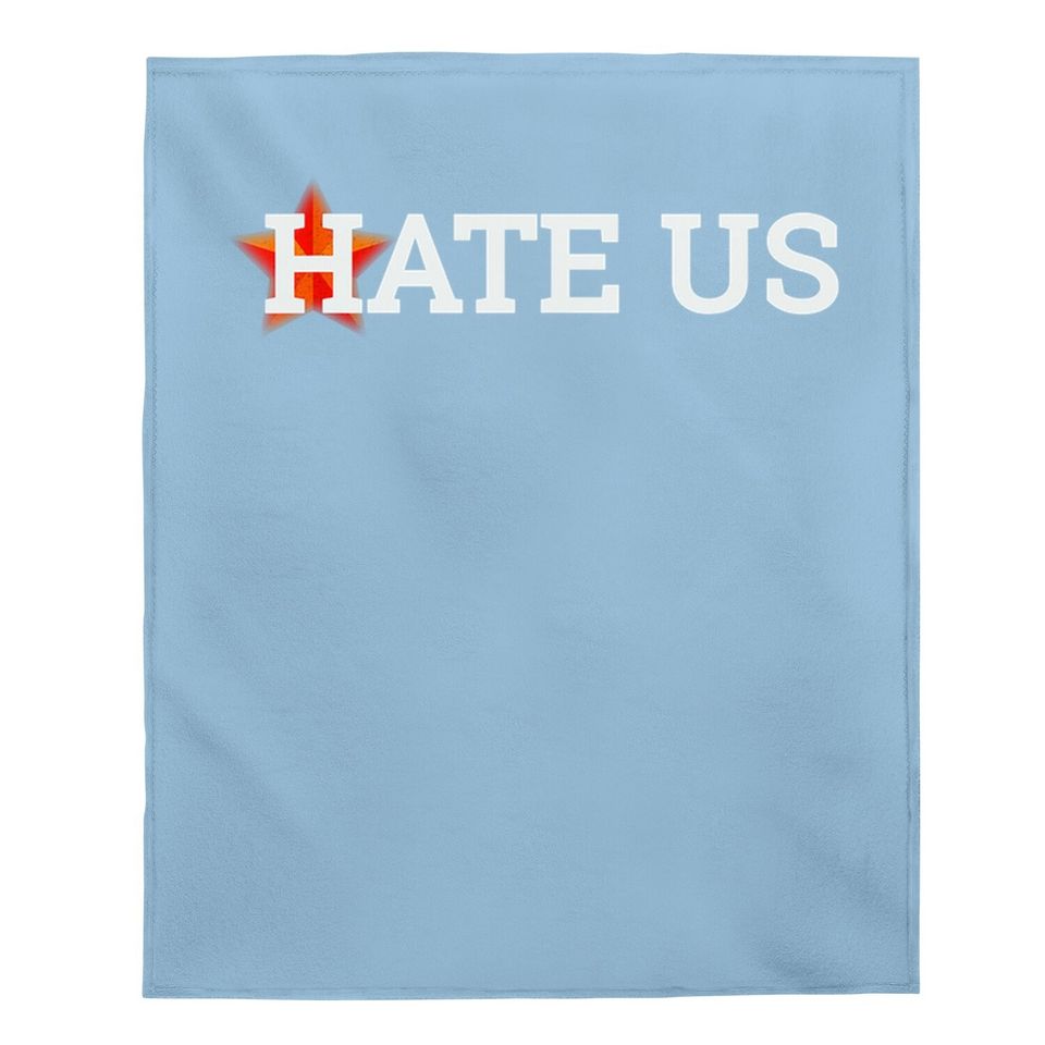 Hate Us Houston Baseball Proud Gift Baby Blanket