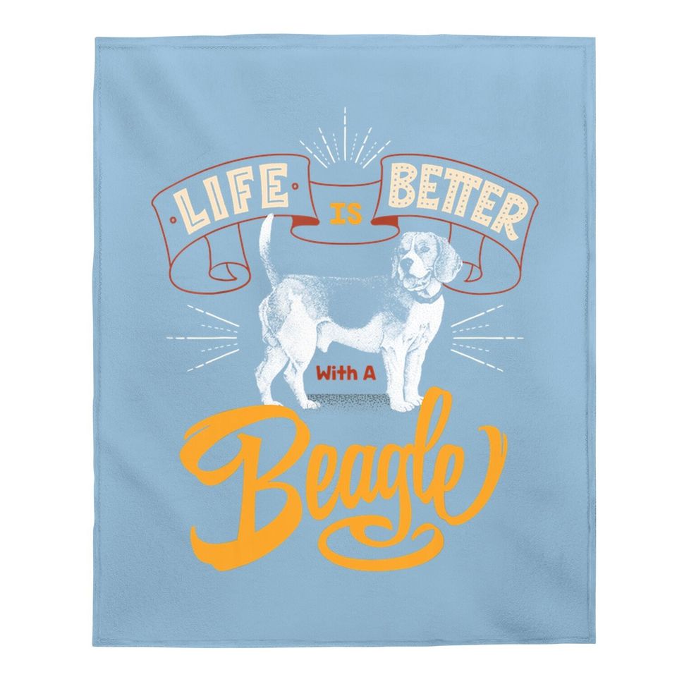 Life Is Better With A Beagle Baby Blanket