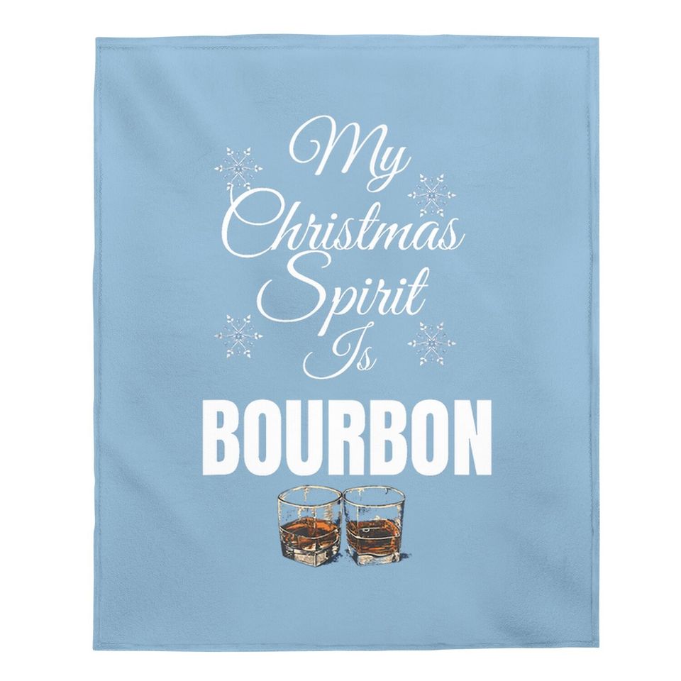 My Christmas Spirit Is Bourbon Baby Blanket