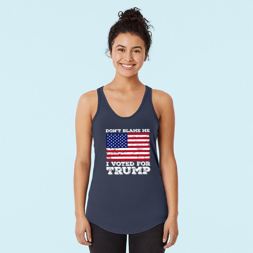 Don't Blame Me I Voted For Trump, American Flag 4th of July Tank Top