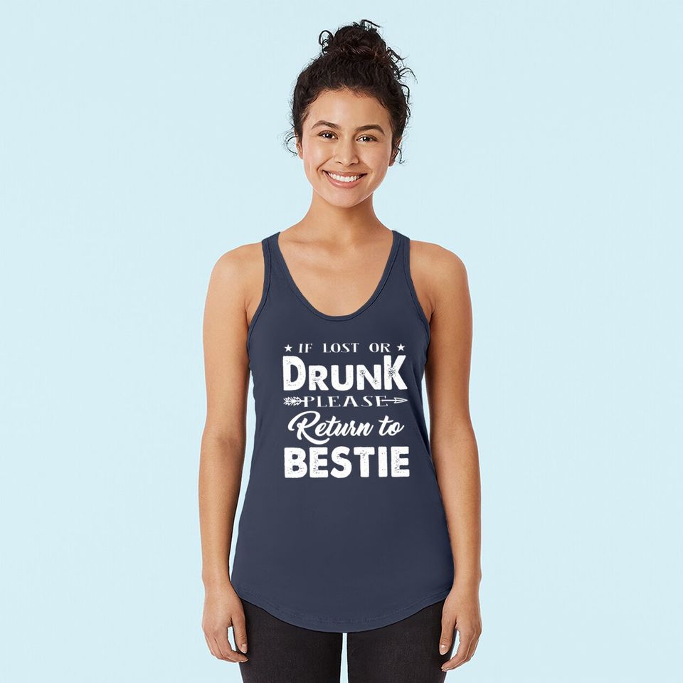 If lost or drunk please return to bestie. I'm the Bestie Tank Top