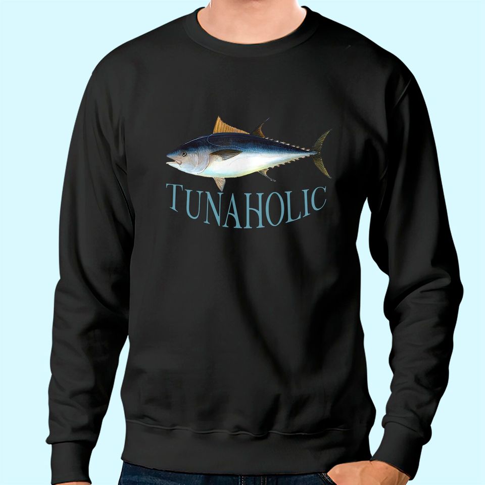 Tunaholic Bluefin Tuna Fish Illustration Fishing Fisherman Sweatshirt