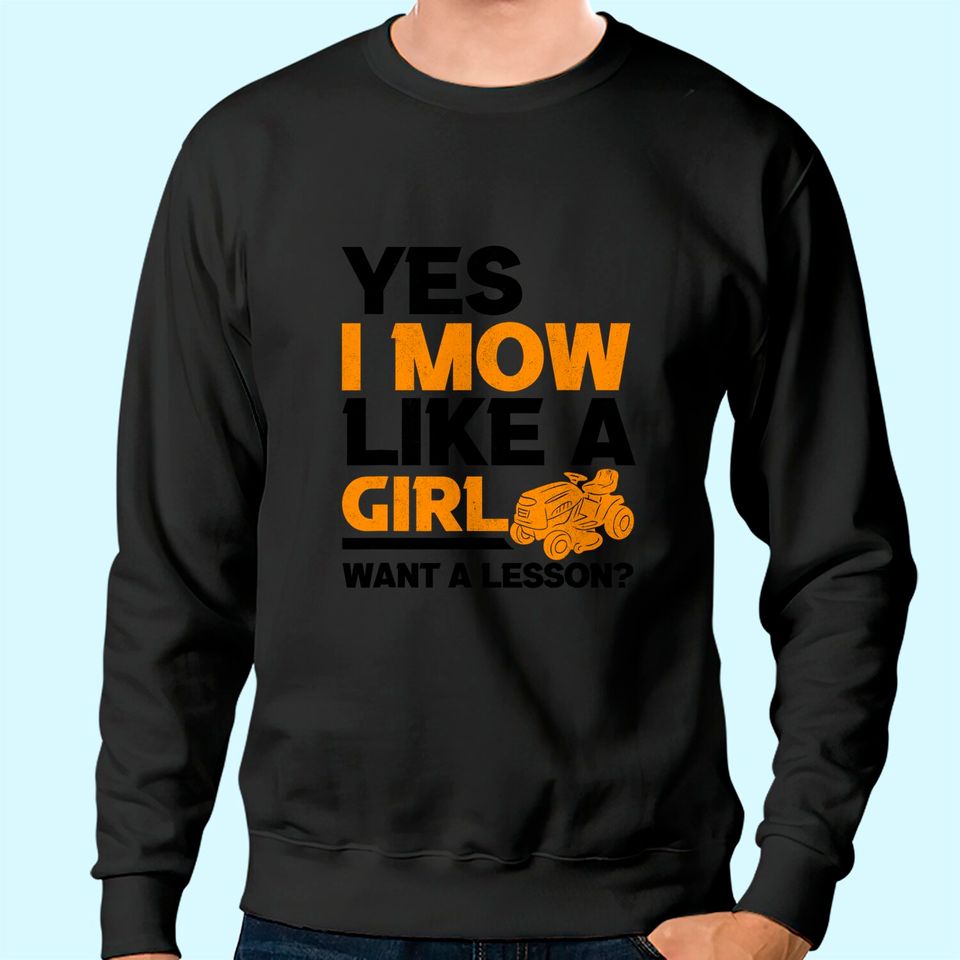 I Mow Like A Girl Lawnmower Gardener Mower Lawn Mowing Sweatshirt