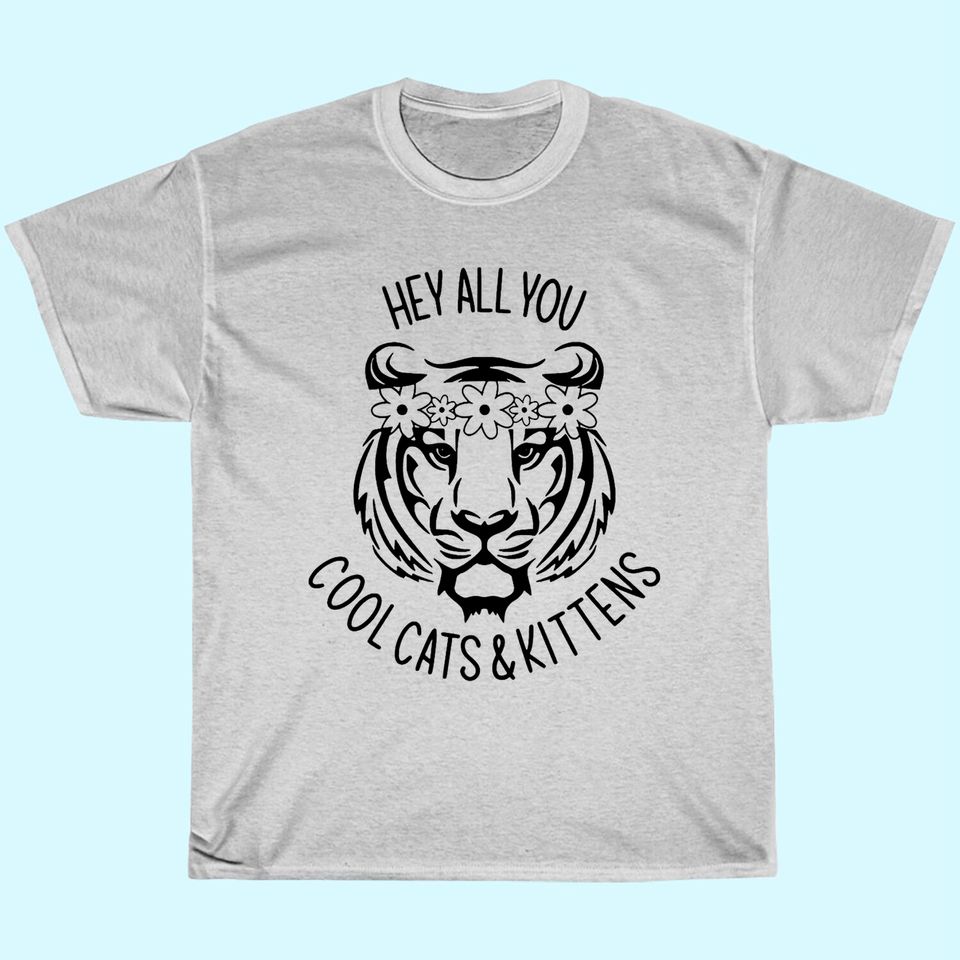 Carole Baskin And Joe Exotic Hey All You Cool Cats & Kittens T-Shirt