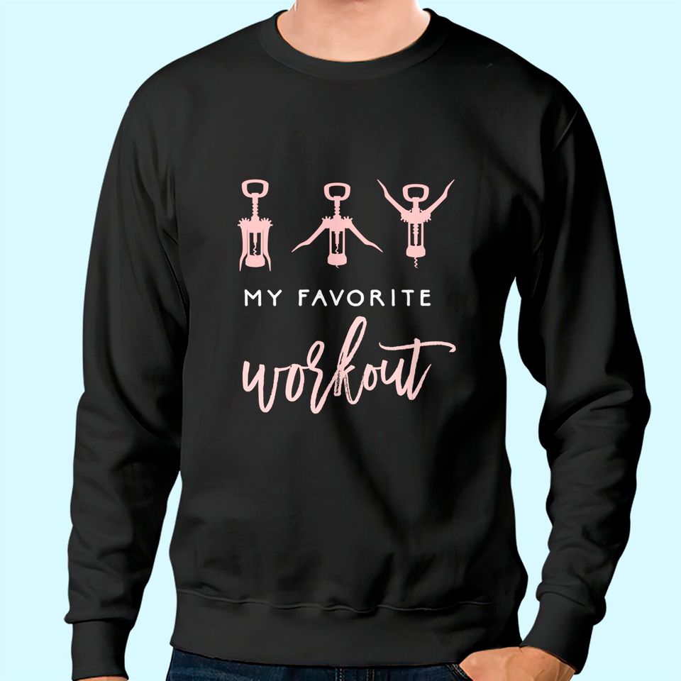 My Favorite Workout Wine Sweatshirt