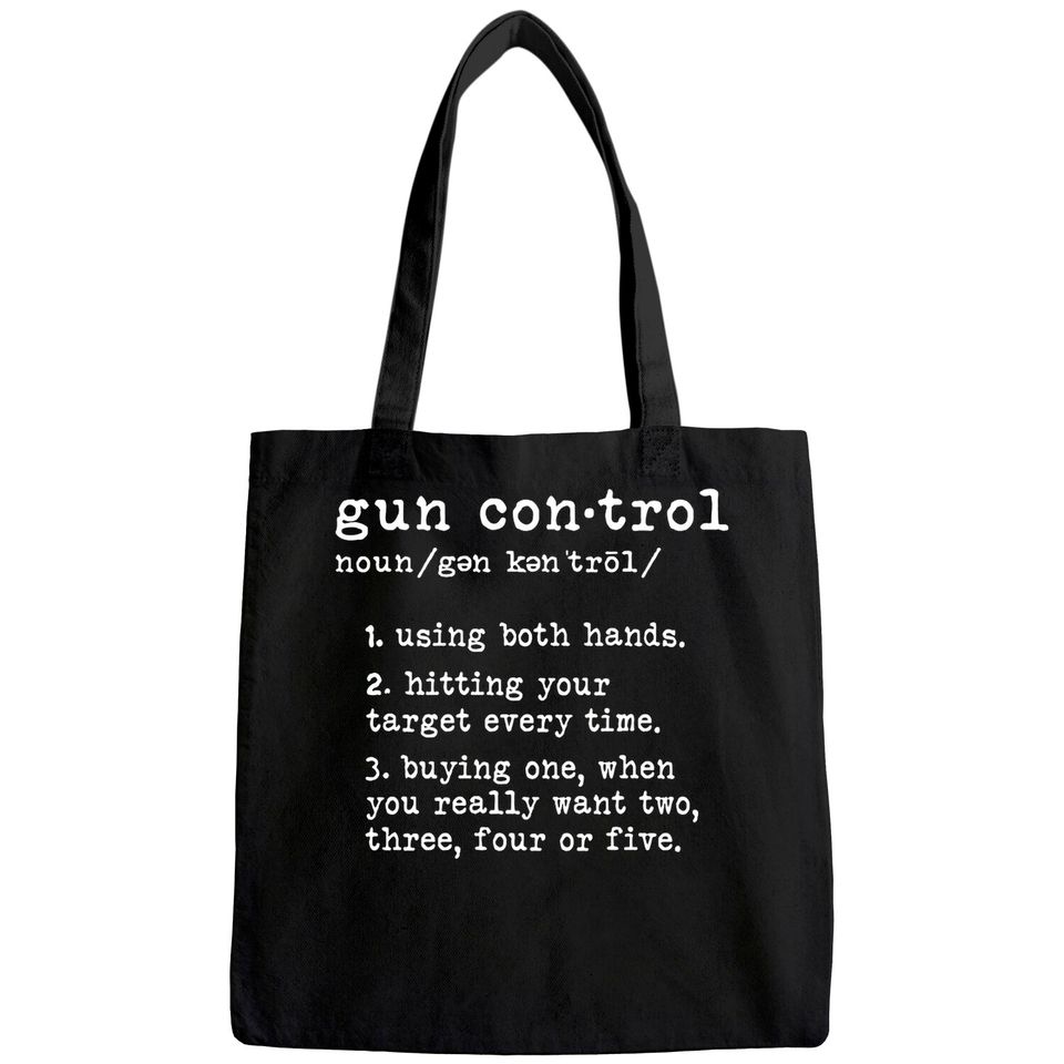 Gun Control Definition Funny Gun Owner Saying 2nd Amendment Tote Bag
