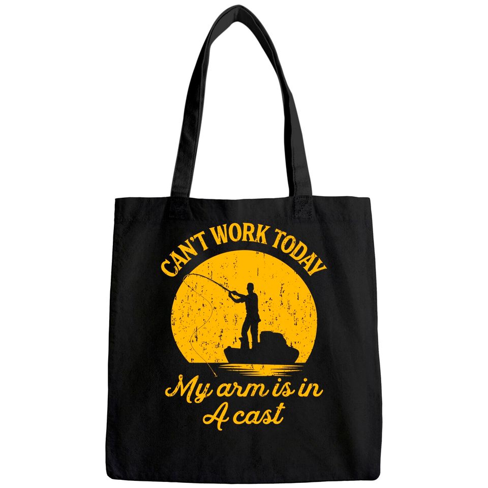 Mens Can't Work Today My Arm is in A Cast Tote Bag Funny Fishing Fathers Day Tee