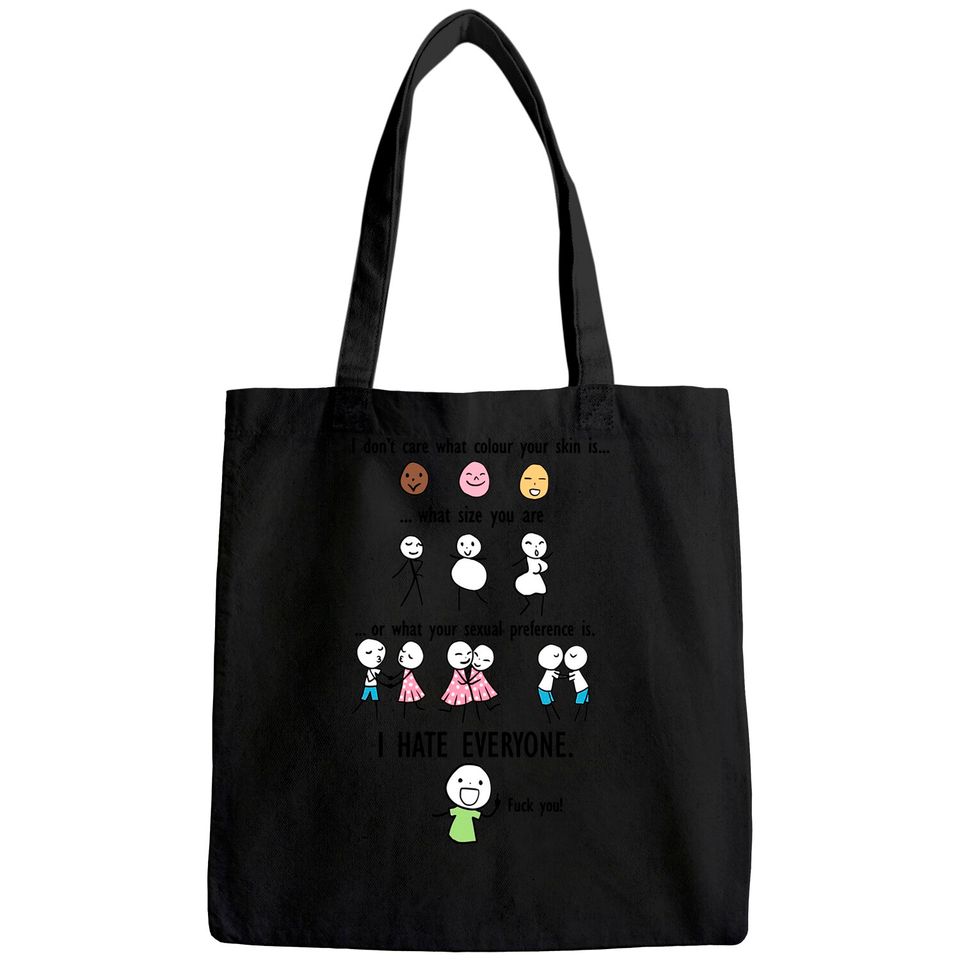 I Don't Care What Colour Your Skin What Size You Are Tote Bag