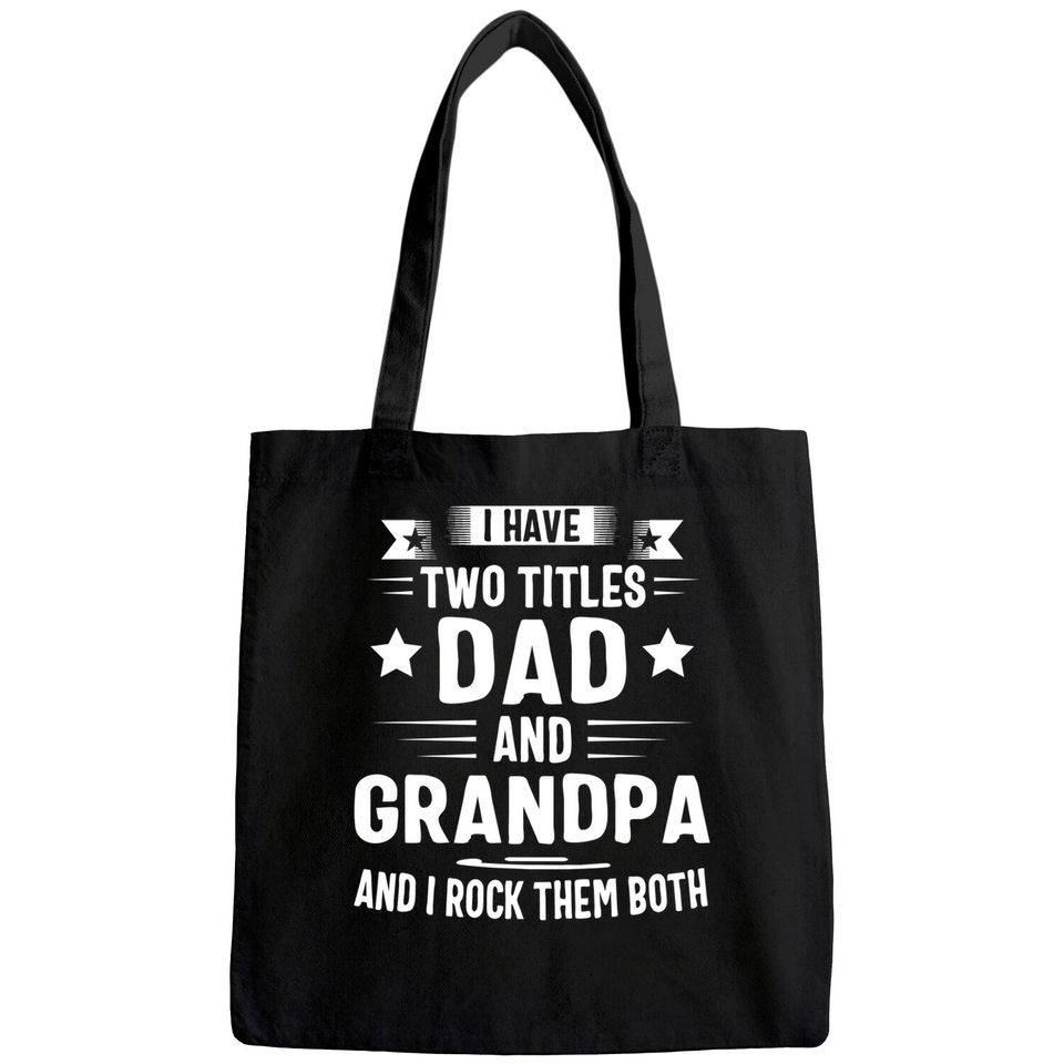 Grandpa Tote Bag For Men I Have Two Titles Dad And Grandpa Tote Bag