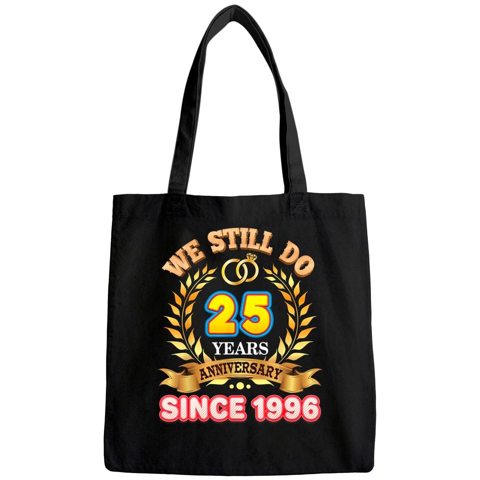 We Still Do Since 1996 25 Years Anniversary 25th Wedding Tote Bag