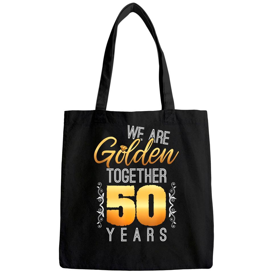 We Are Golden Together 50th Anniversary Married Couples Gift Tote Bag